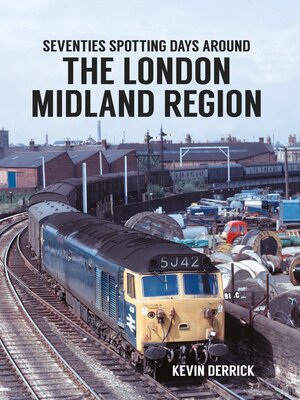 cover image of Seventies Spotting Days Around the London Midland Region